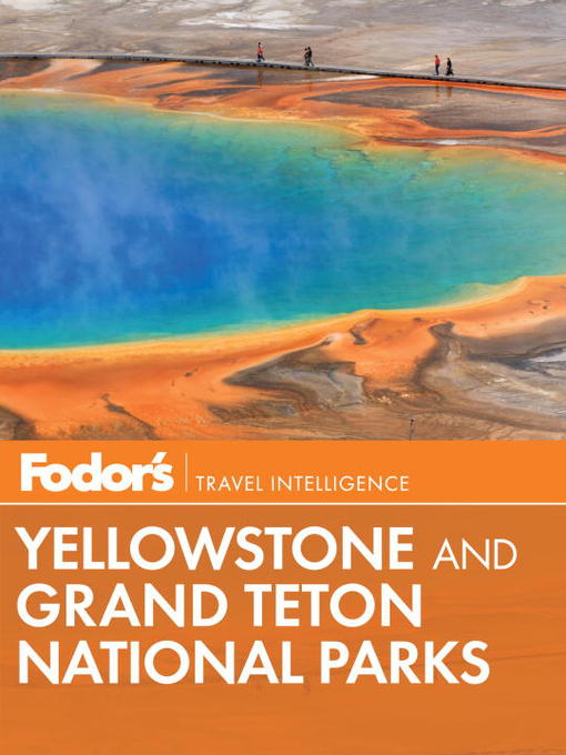 Détails du titre pour Yellowstone & Grand Teton par Fodor's - Disponible